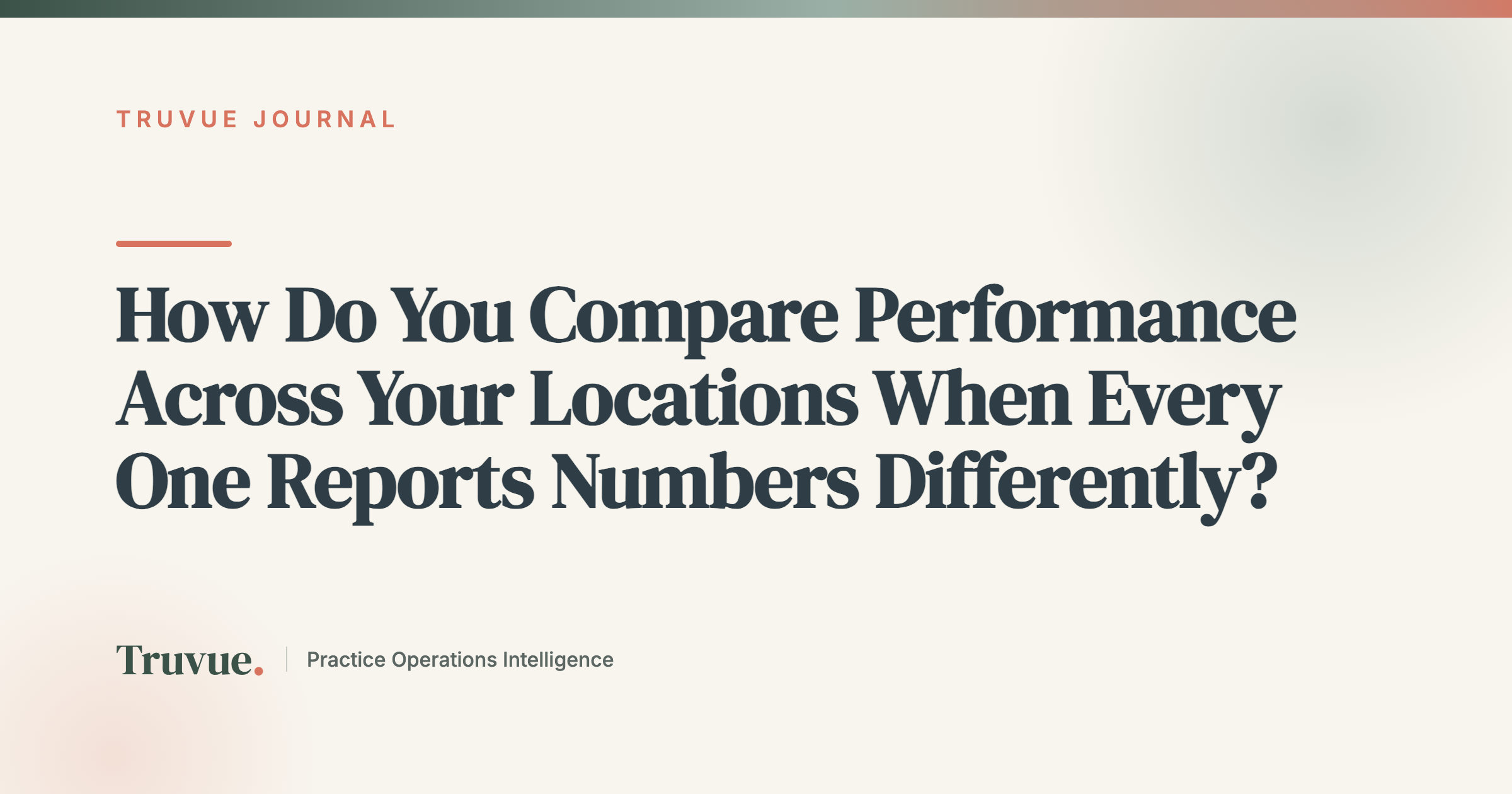 How Do You Compare Performance Across Your Locations When Every One Reports Numbers Differently?