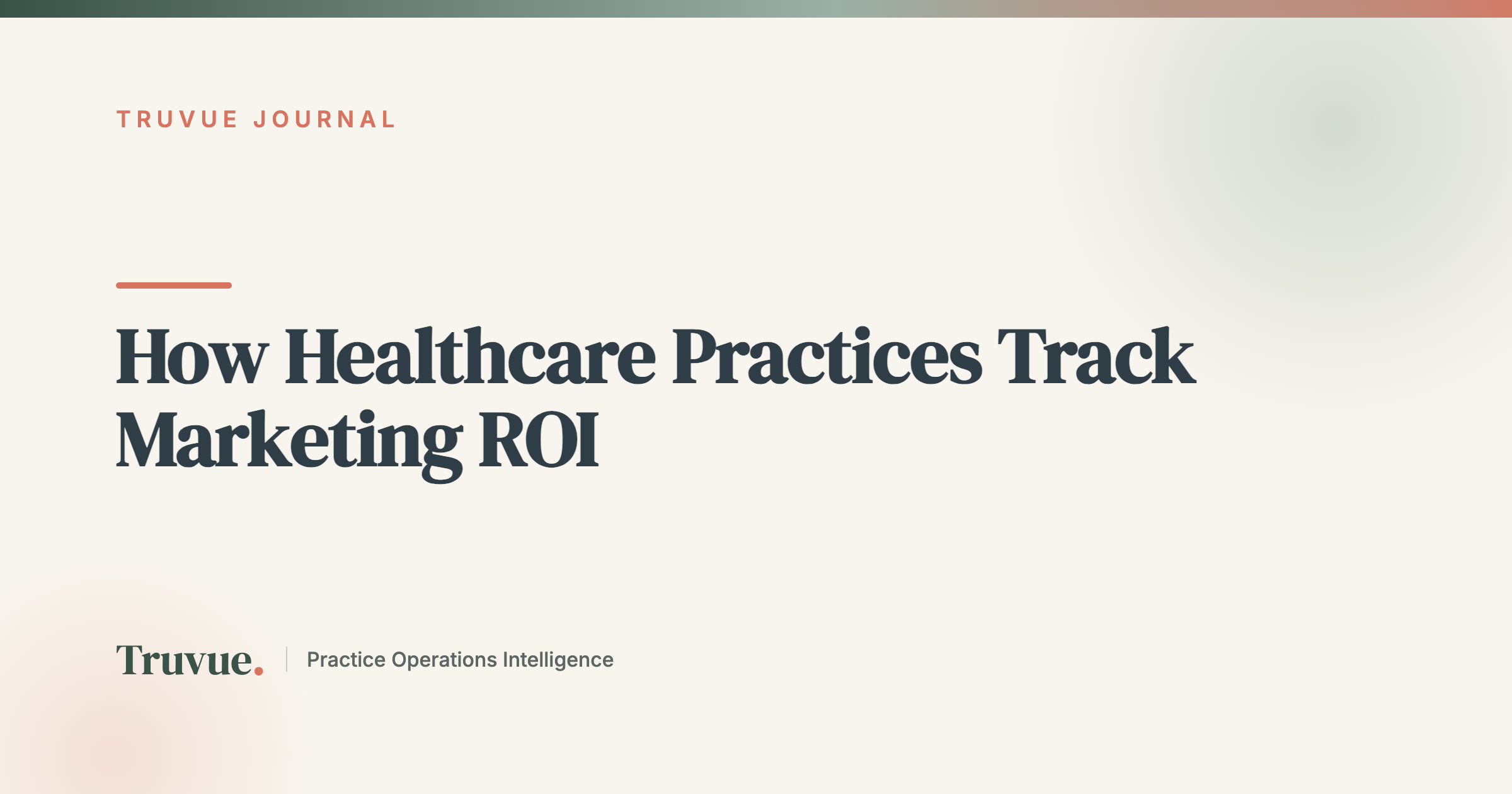 How Healthcare Practices Track Marketing ROI