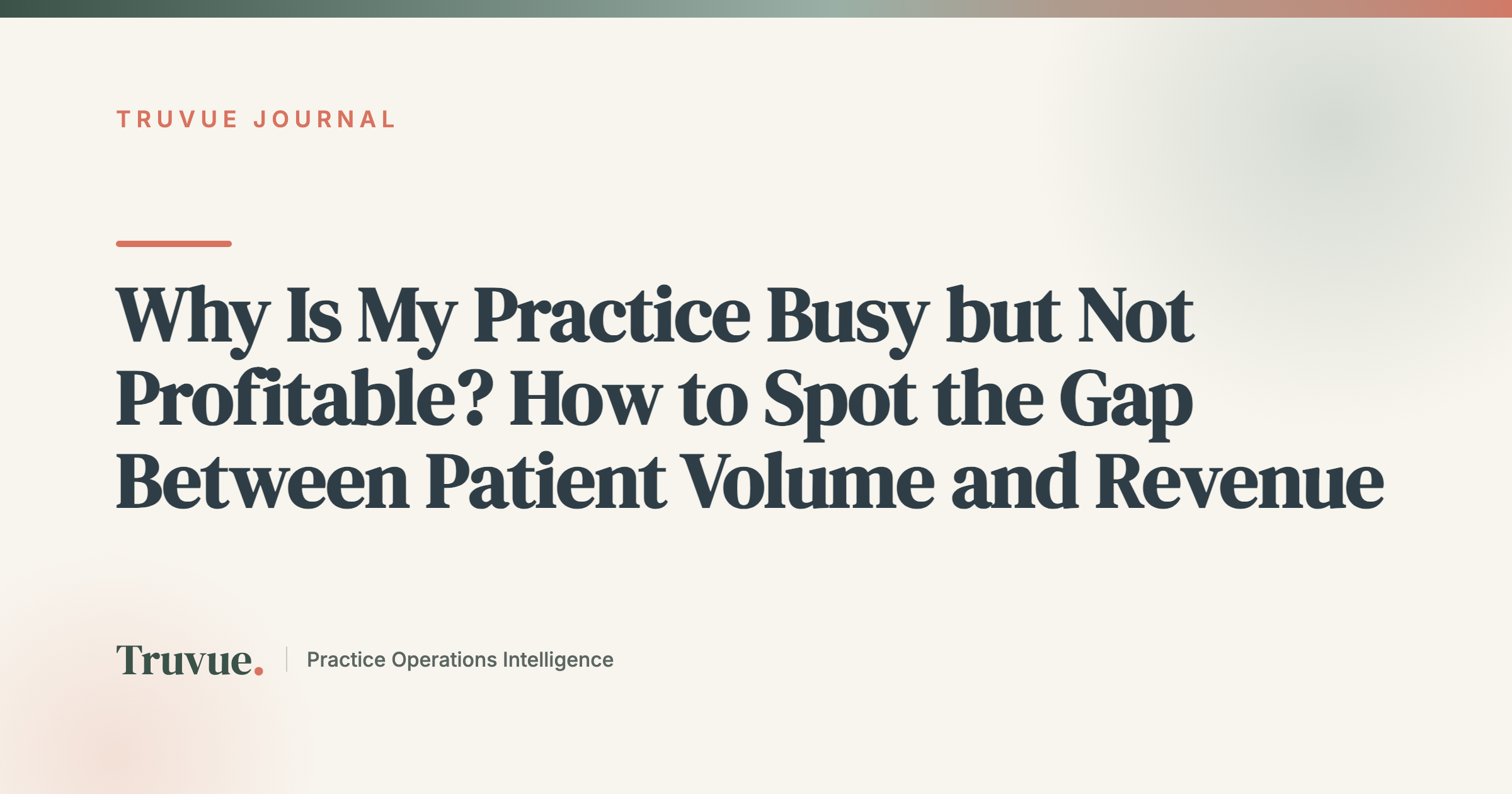 Why Is My Practice Busy but Not Profitable? How to Spot the Gap Between Patient Volume and Revenue